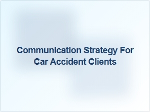 Crafting Your Car Accident Case Communication Plan