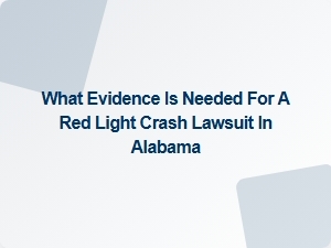 Necessary Evidence for a Red Light Crash Case in Alabama